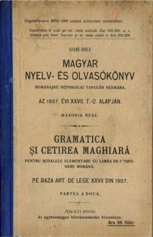 manual școlar vechi Gramatica și cetirea maghiară pentru școalele elementare cu limba de propunere română Arad 1909 Legea Apponyi, Anticariat Historiarum