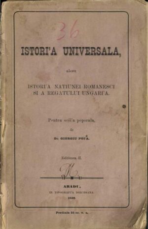 manual școlar vechi Istori'a universala alesu istori'a  natiunei romanesci si a regatului Ungari'a Giorgiu Popa Arad 1880, Anticariat Historiarum