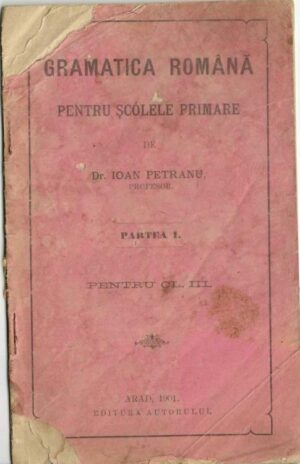 manual școlar vechi, Gramatica română pentru șcólele primare Ioan Petranu Arad 1901, Anticariat Historiarum