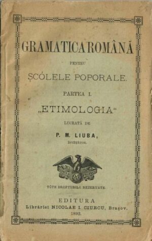 manual școlar vechi, Gramatica română pentru șcólele poporale Etimologia P M Liuba Brașov 1892, Anticariat Historiarum