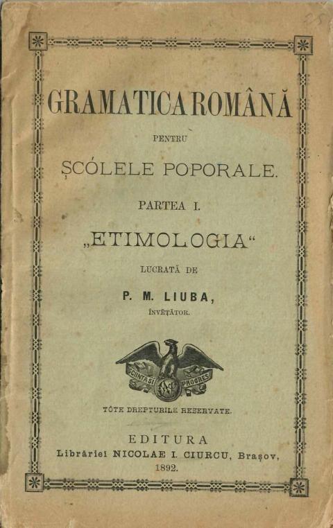manual școlar vechi, Gramatica română pentru șcólele poporale Etimologia P M Liuba Brașov 1892, Anticariat Historiarum