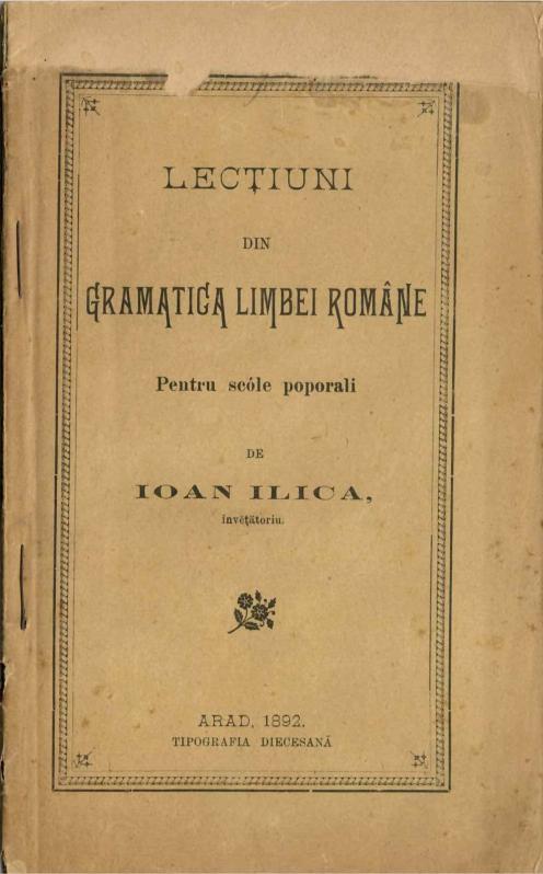 manual școlar vechi, Lecțiuni din gramatica limbei române pentru scóle poporali Ioan Ilica Arad 1892, Anticariat Historiarum