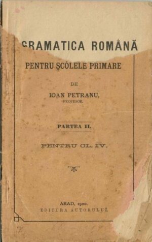 manual școlar vechi, Gramatica română pentru șcólele primare Ioan Petranu Arad 1900, Anticariat Historiarum