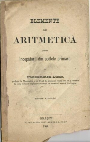 manual școlar vechi Elemente de aritmetică pentru începătorii din scólele primare Pantelimon Dima Brașov 1880, Anticariat Historiarum