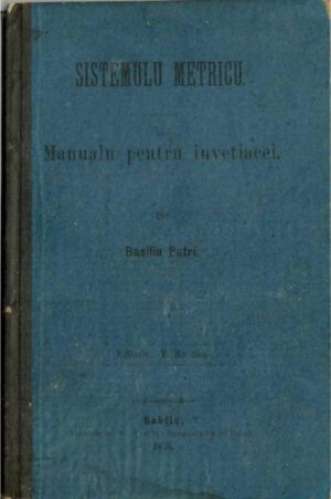 manual școlar vechi, Sistemulu metricu Manualu pentru invetiacei Basiliu Petri Sibiu 1875, Anticariat Historiarum