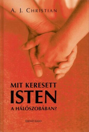 Mit keresett Isten a hálószobában A J Christian, Anticariat Historiarum