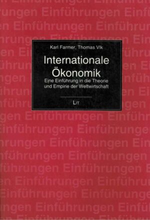 Internationale Ökonomik Eine Einführung in die Theorie und Empirie der Weltwirtschaft 2008
