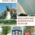 Kolozsvári keresetlen szavak Ördög I Béla 2018, Anticariat Historiarum